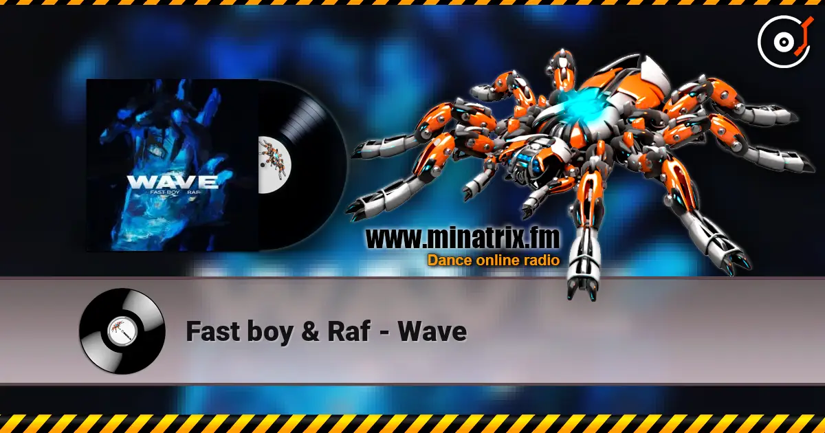Fast boy & Raf - Wave 高品质在线收听 | Minatrix.FM