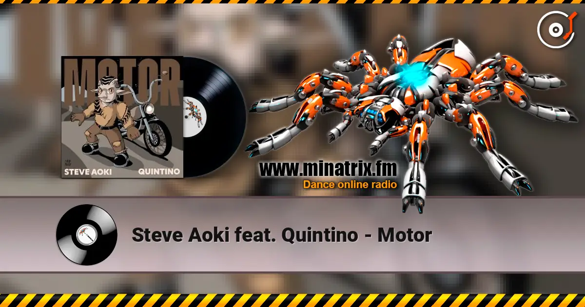 Steve Aoki feat. Quintino - Motor 高品质在线收听 | Minatrix.FM