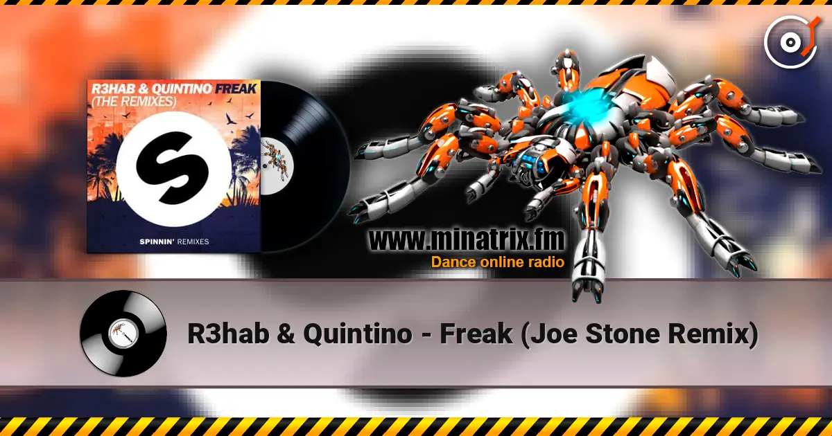 R3hab & Quintino - Freak (Joe Stone Remix) 高品质在线收听 | Minatrix.FM