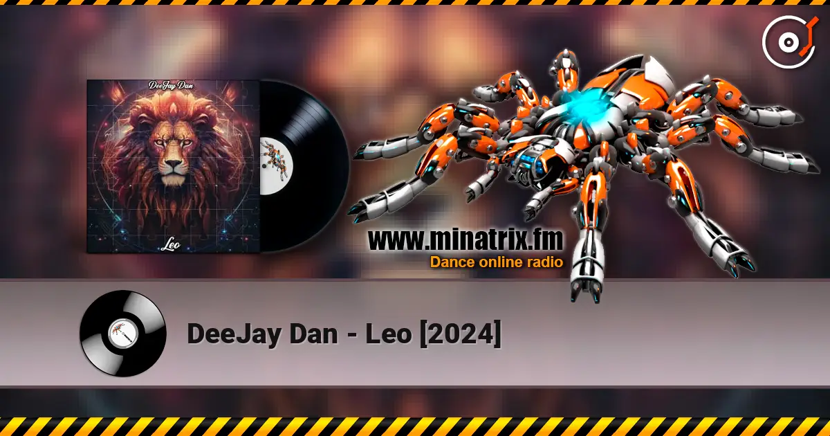 DeeJay Dan - Leo [2024] 高品质在线收听 | Minatrix.FM