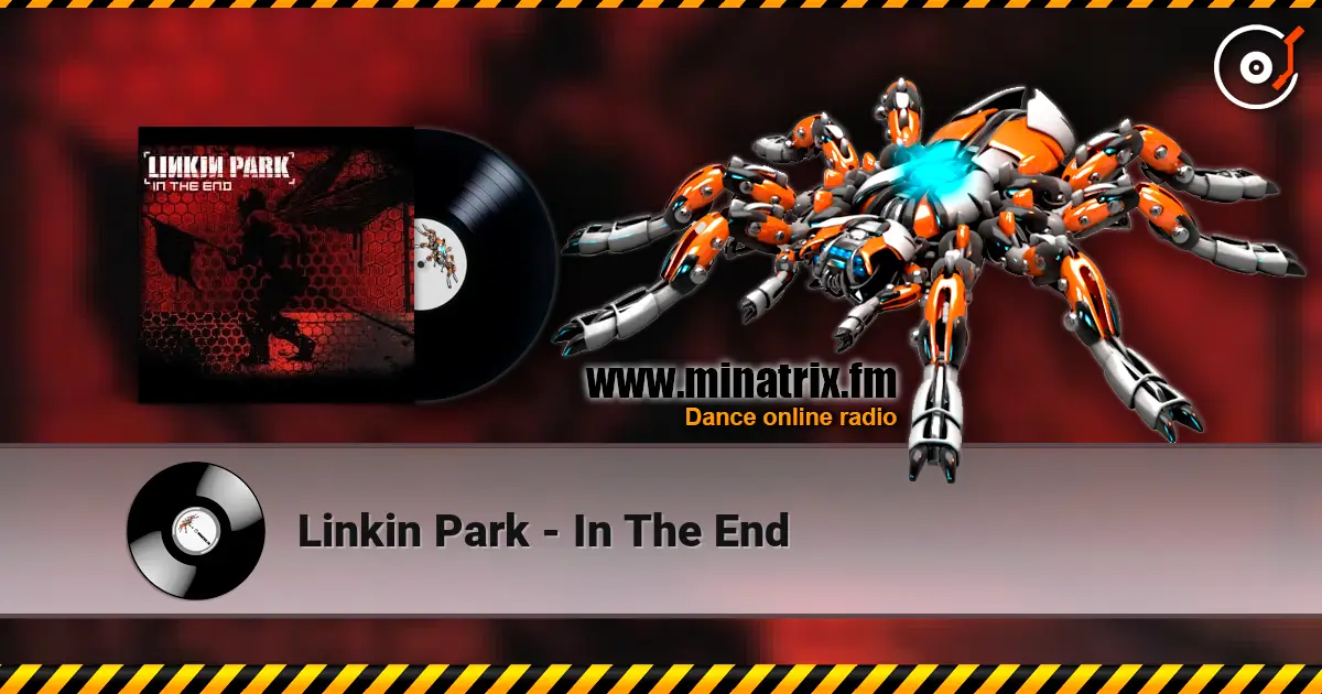 Linkin Park - In The End 高品质在线收听 | Minatrix.FM