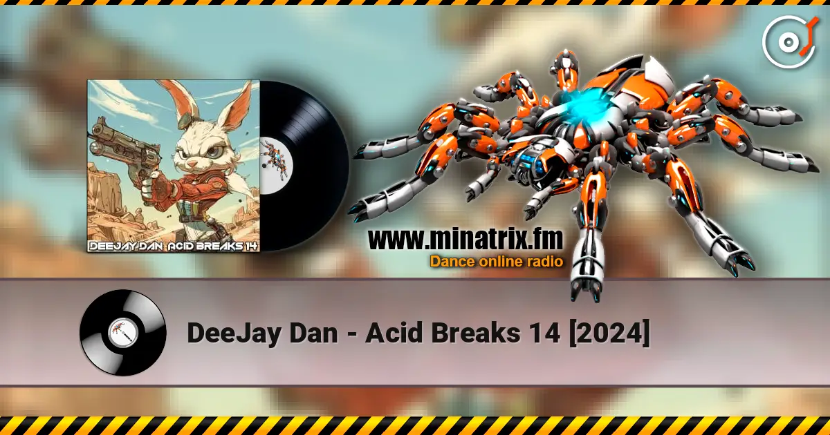 DeeJay Dan - Acid Breaks 14 [2024] 高品质在线收听 | Minatrix.FM