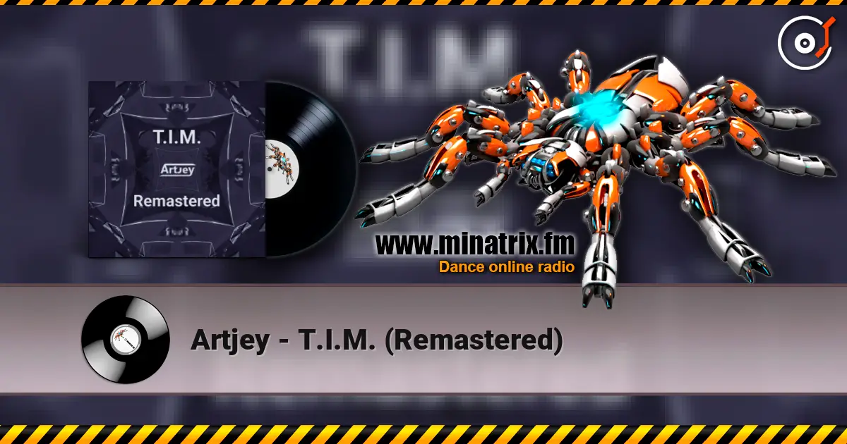 Artjey - T.I.M. (Remastered) 高品质在线收听 | Minatrix.FM