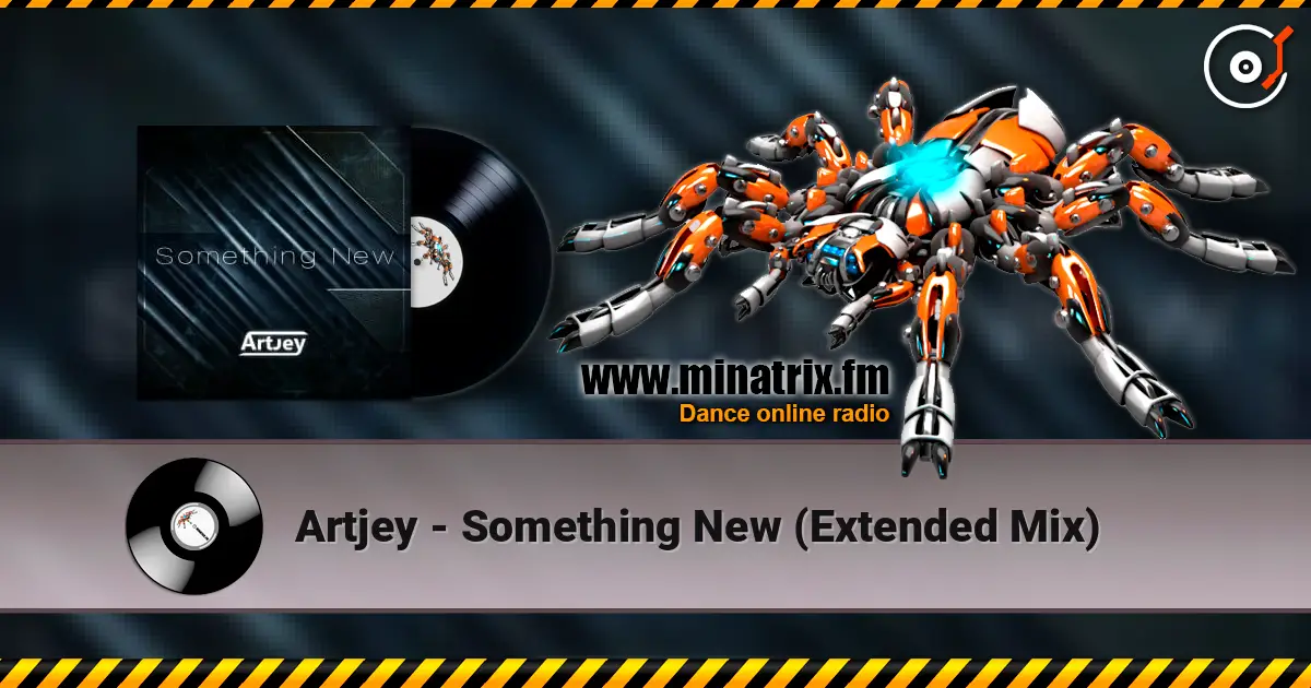 Artjey - Something New (Extended Mix) 高品质在线收听 | Minatrix.FM