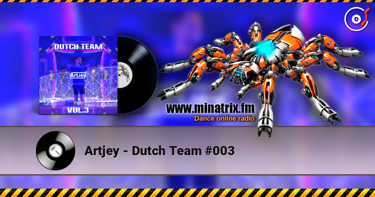 Artjey - Dutch Team #003 listen online in high quality | Minatrix.FM