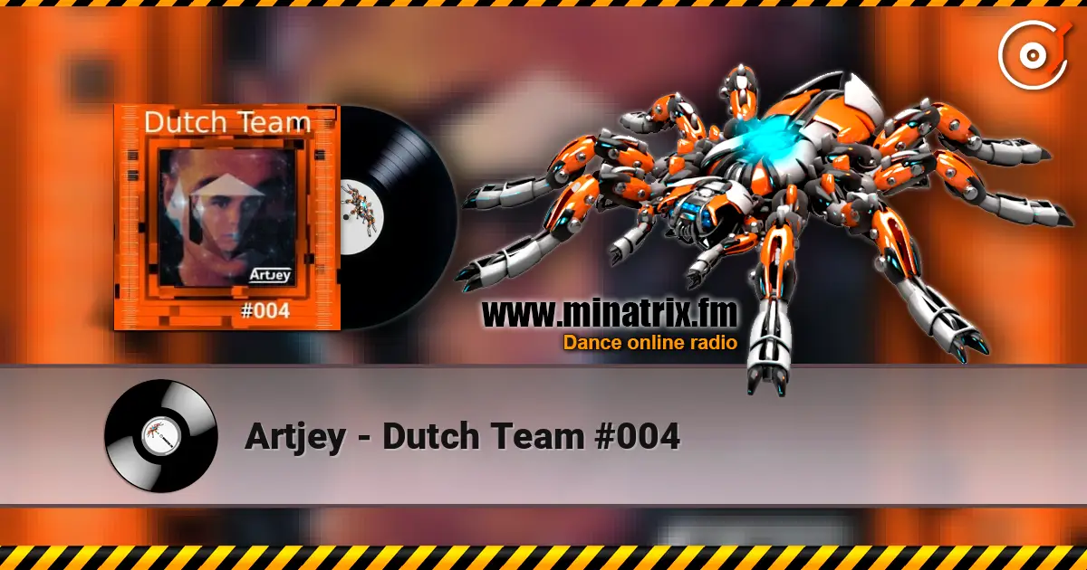 Artjey - Dutch Team #004 高品质在线收听 | Minatrix.FM