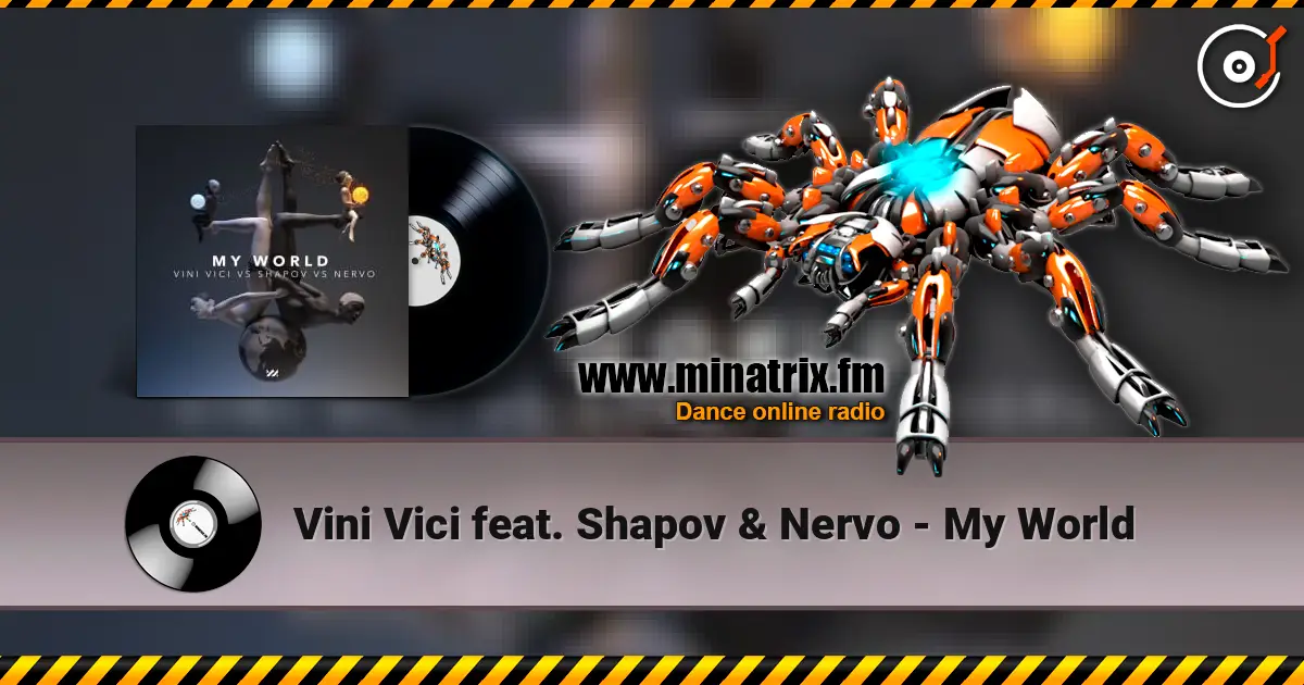 Vini Vici feat. Shapov & Nervo - My World 高品质在线收听 | Minatrix.FM