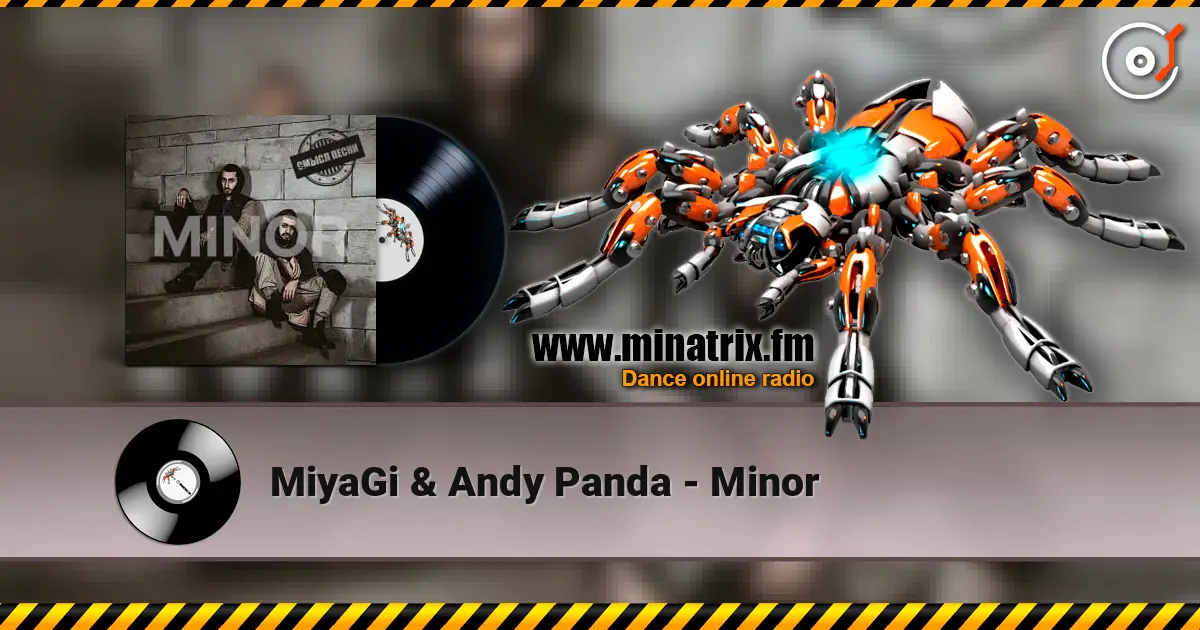 MiyaGi & Andy Panda - Minor 高品质在线收听 | Minatrix.FM