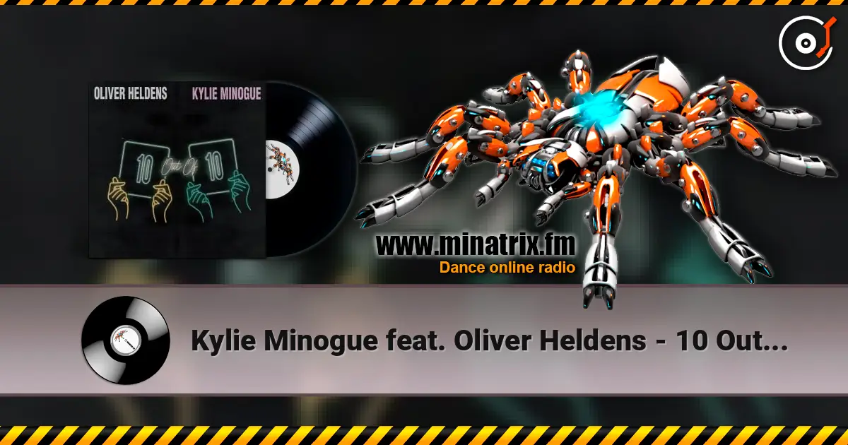 Kylie Minogue feat. Oliver Heldens - 10 Out Of 10 高品质在线收听 | Minatrix.FM