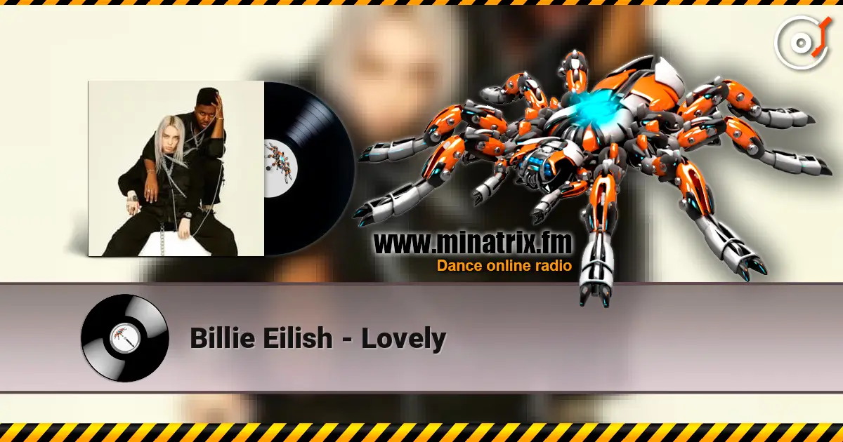 Billie Eilish - Lovely 高品质在线收听 | Minatrix.FM