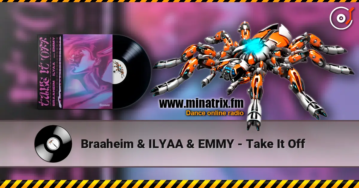 Braaheim & ILYAA & EMMY - Take It Off 高品质在线收听 | Minatrix.FM
