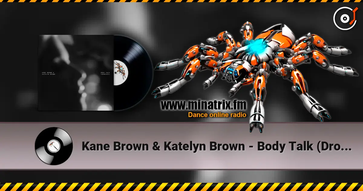 Kane Brown & Katelyn Brown - Body Talk (Drove Remix) 高品质在线收听 | Minatrix.FM