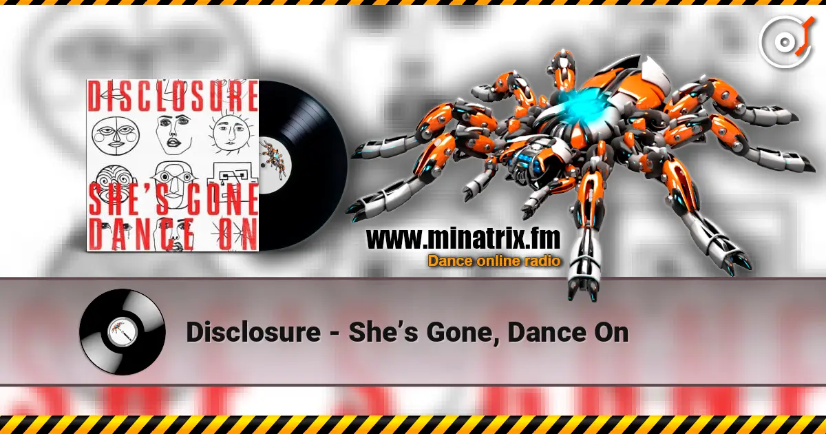 Disclosure - She’s Gone, Dance On 高品质在线收听 | Minatrix.FM