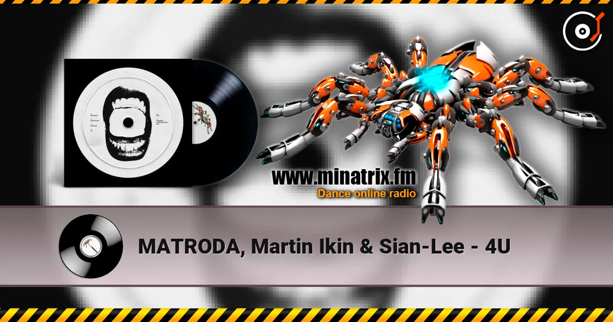 MATRODA, Martin Ikin & Sian-Lee - 4U 高品质在线收听 | Minatrix.FM