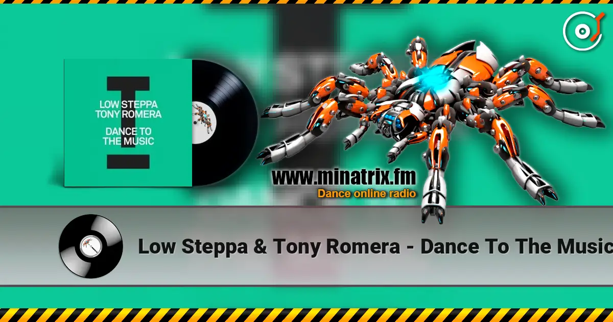 Low Steppa & Tony Romera - Dance To The Music 高品质在线收听 | Minatrix.FM