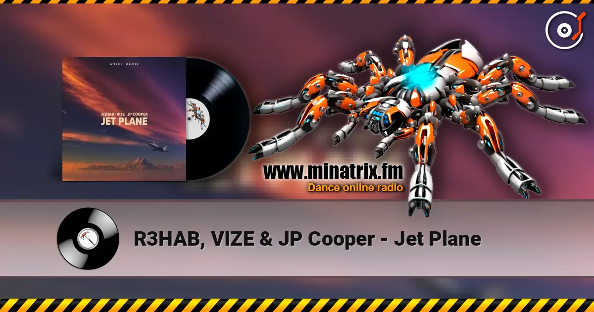 R3HAB, VIZE & JP Cooper - Jet Plane 高品质在线收听 | Minatrix.FM