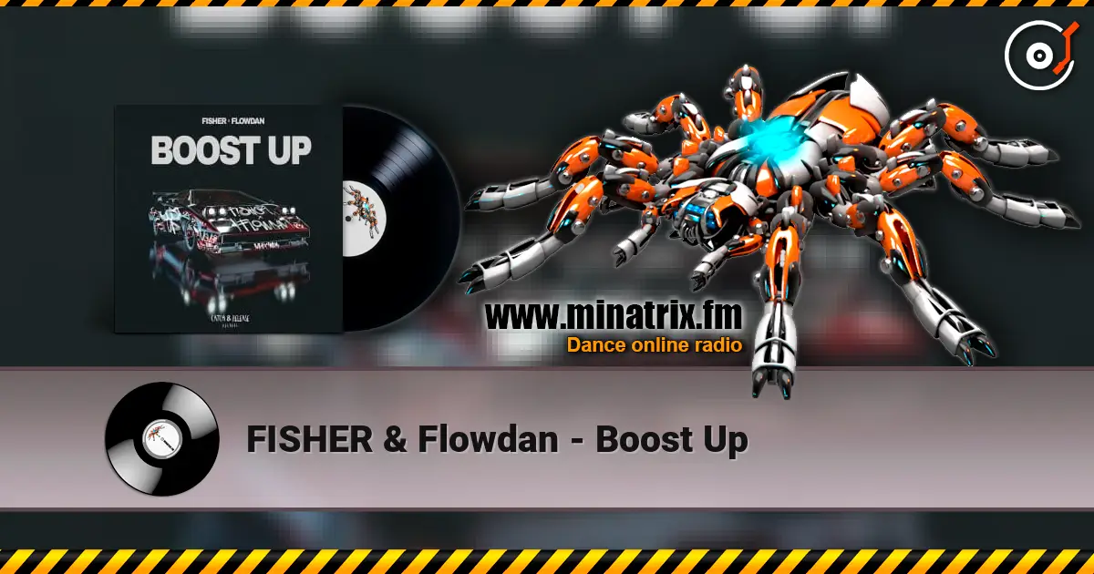 FISHER & Flowdan - Boost Up 高品质在线收听 | Minatrix.FM