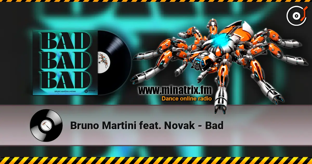 Bruno Martini feat. Novak - Bad 高品质在线收听 | Minatrix.FM