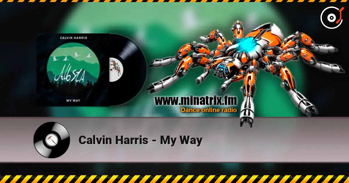 Calvin Harris - My Way 高品质在线收听 | Minatrix.FM