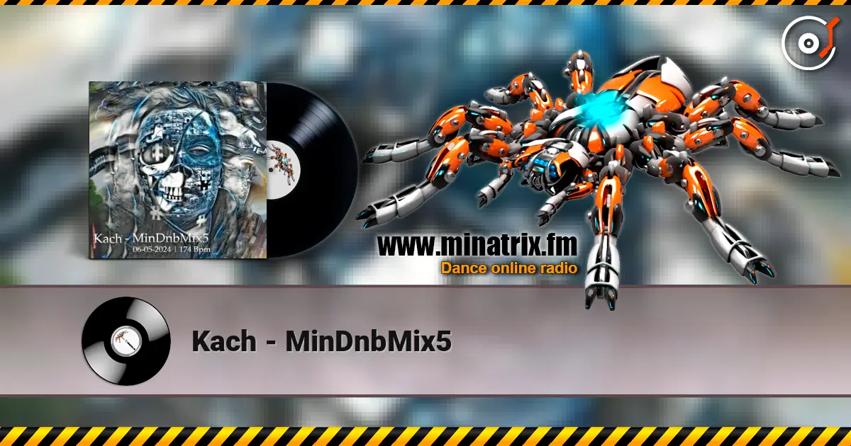 Kach - MinDnbMix5 高品质在线收听 | Minatrix.FM