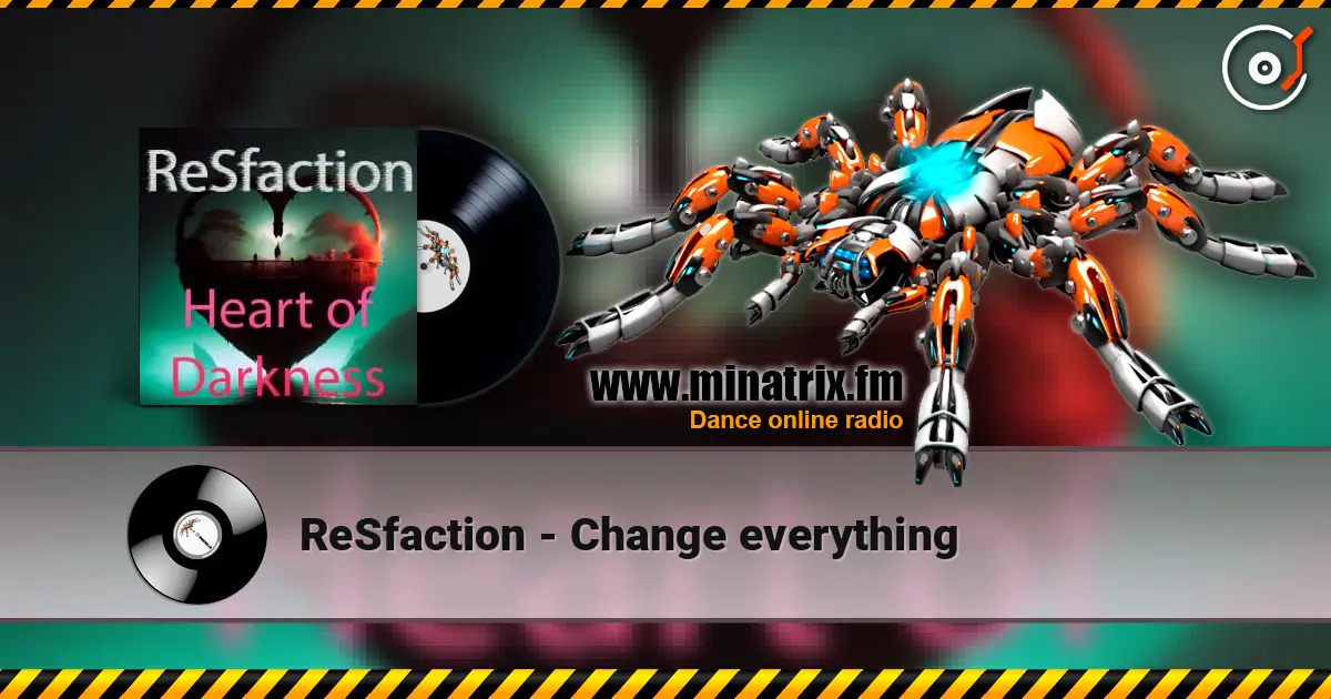 ReSfaction - Change everything 高品质在线收听 | Minatrix.FM