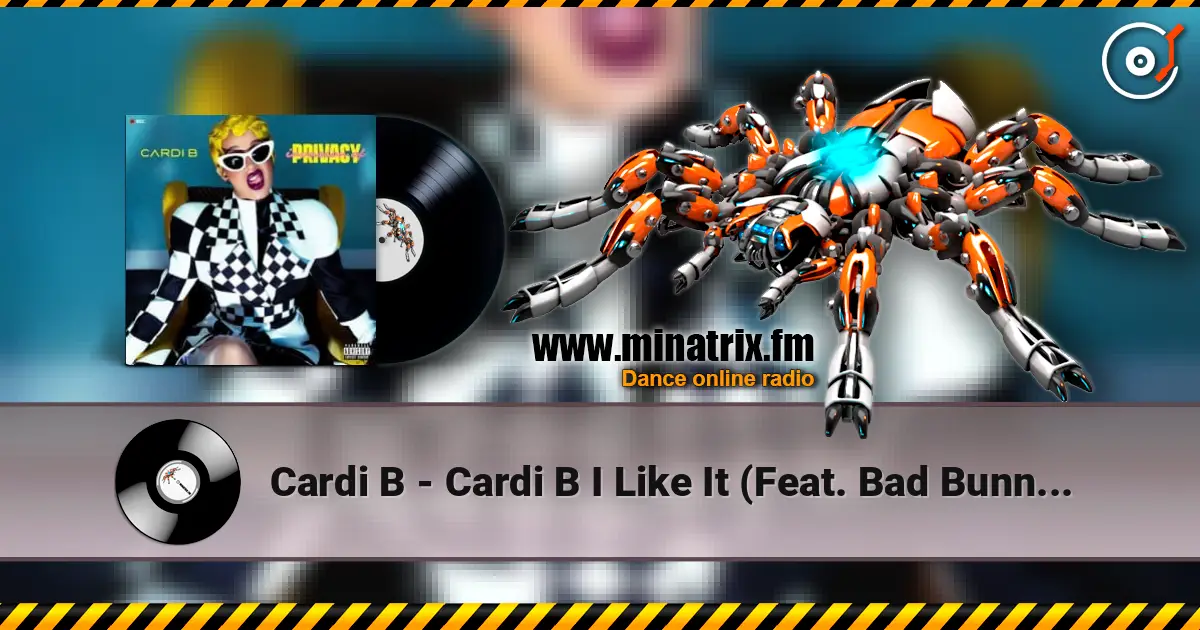 Cardi B - Cardi B I Like It (Feat. Bad Bunny & J Balvin) 高品质在线收听 | Minatrix.FM