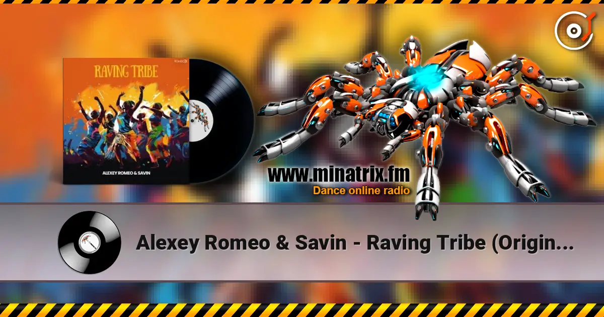 Alexey Romeo & Savin - Raving Tribe (Original Mix) 高品质在线收听 | Minatrix.FM