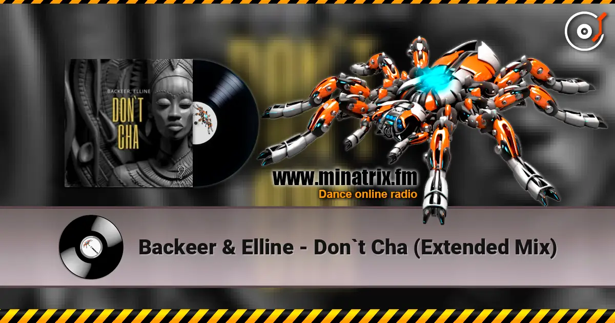Backeer & Elline - Don`t Cha (Extended Mix) 高品质在线收听 | Minatrix.FM