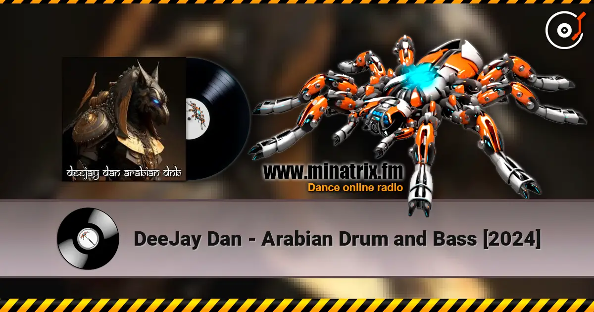 DeeJay Dan - Arabian Drum and Bass [2024] 高品质在线收听 | Minatrix.FM