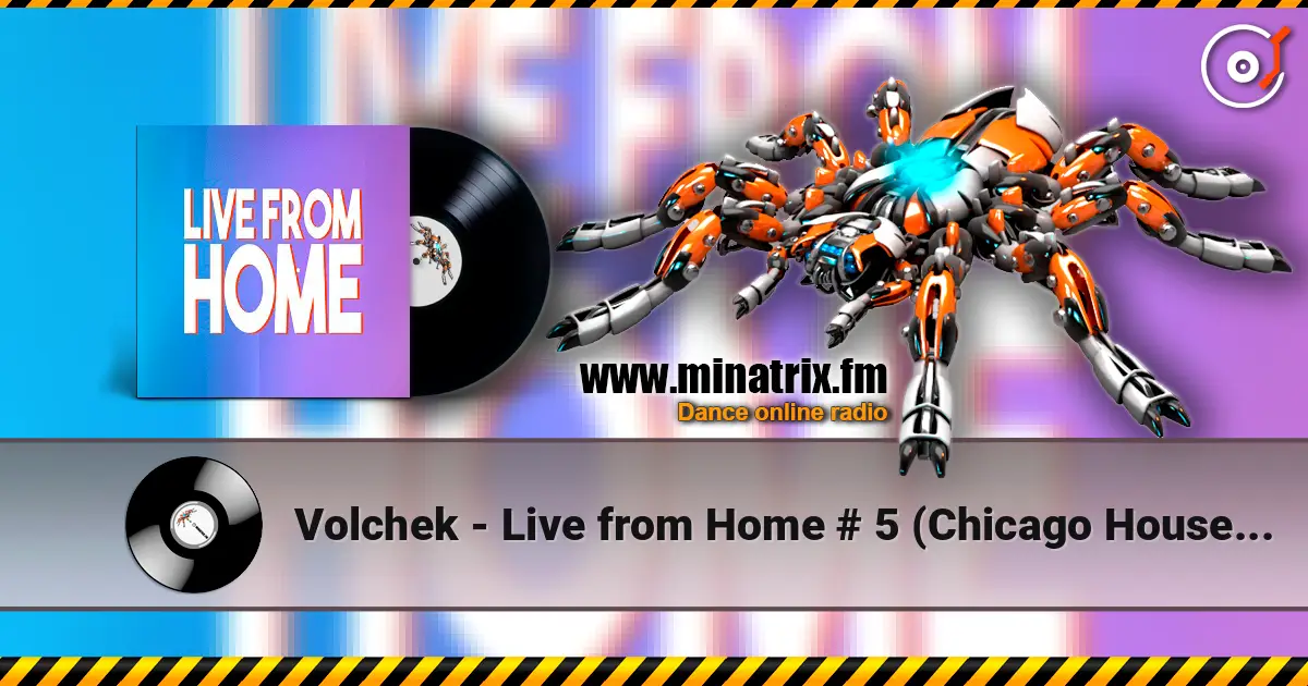 Volchek - Live from Home # 5 (Chicago House Session) 高品质在线收听 | Minatrix.FM