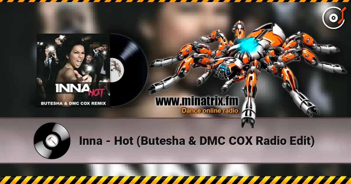 Inna - Hot (Butesha & DMC COX Radio Edit) 高品质在线收听 | Minatrix.FM