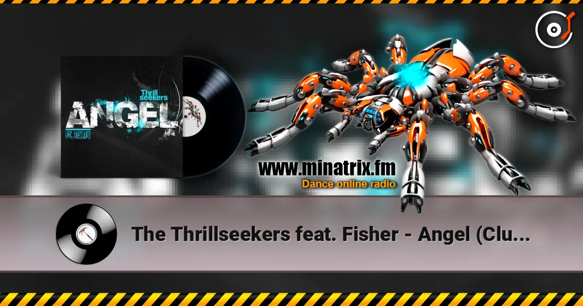 The Thrillseekers feat. Fisher - Angel (Club Mix) 高品质在线收听 | Minatrix.FM
