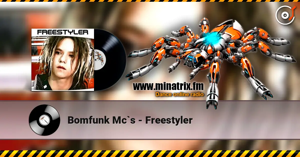 Bomfunk Mc`s - Freestyler 高品质在线收听 | Minatrix.FM