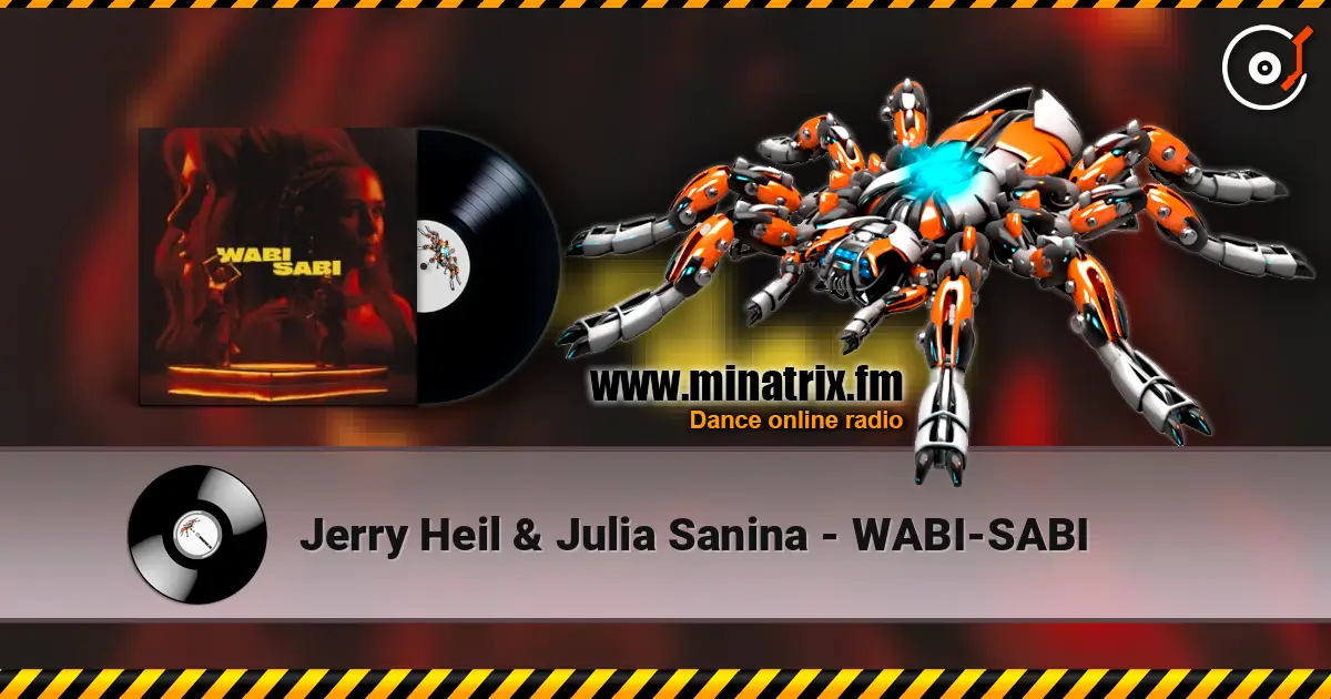 Jerry Heil & Julia Sanina - WABI-SABI 高品质在线收听 | Minatrix.FM