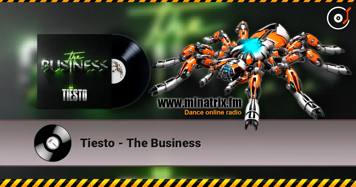 Tiesto - The Business 高品质在线收听 | Minatrix.FM