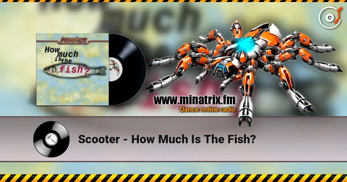 Scooter - How Much Is The Fish? 高品质在线收听 | Minatrix.FM