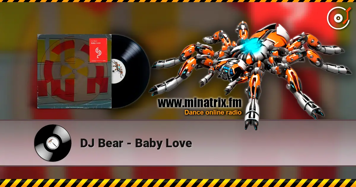 DJ Bear - Baby Love 高品质在线收听 | Minatrix.FM