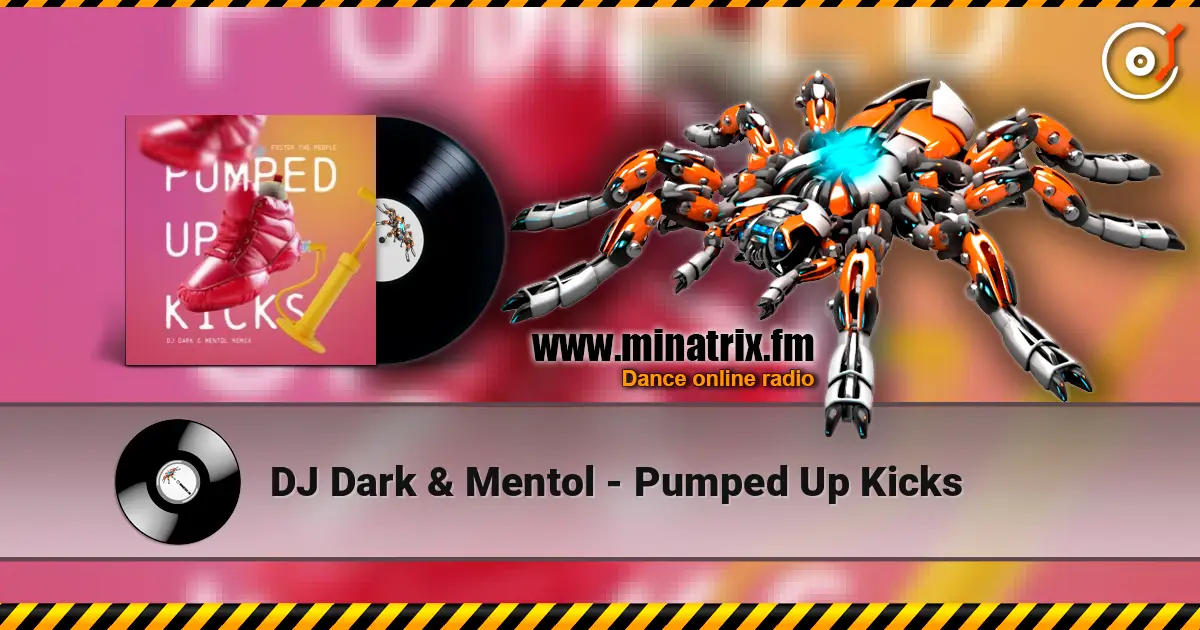 DJ Dark & Mentol - Pumped Up Kicks 高品质在线收听 | Minatrix.FM