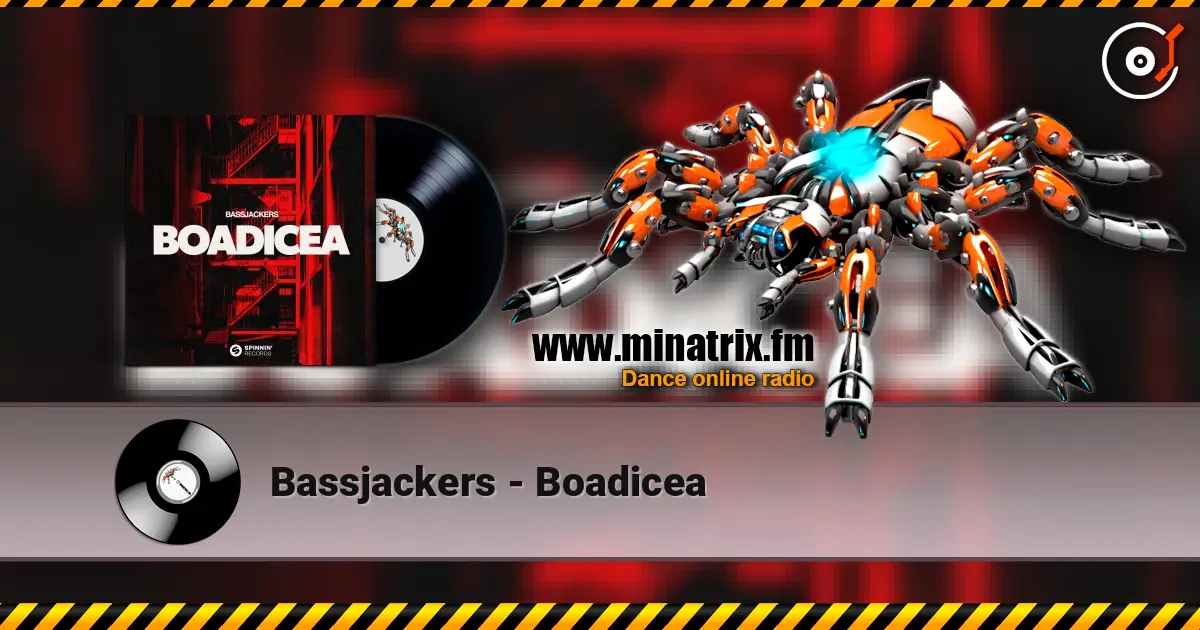 Bassjackers - Boadicea 高品质在线收听 | Minatrix.FM
