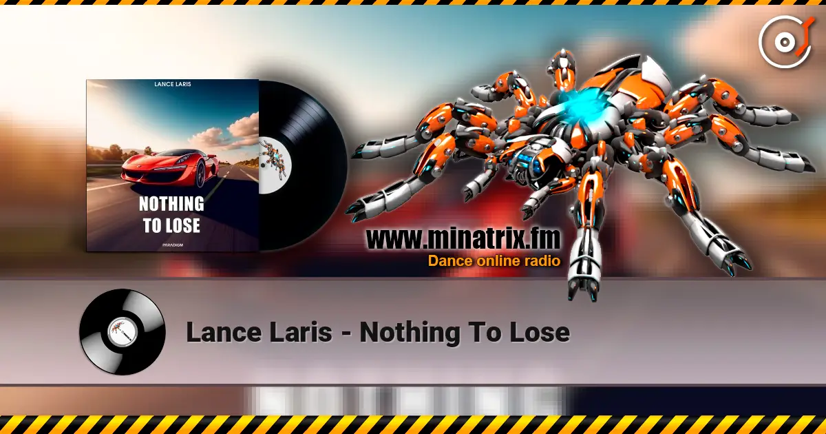 Lance Laris - Nothing To Lose 高品质在线收听 | Minatrix.FM