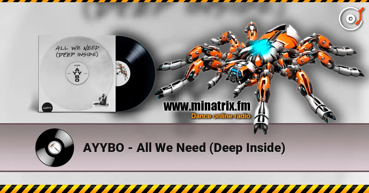 AYYBO - All We Need (Deep Inside) 高品质在线收听 | Minatrix.FM