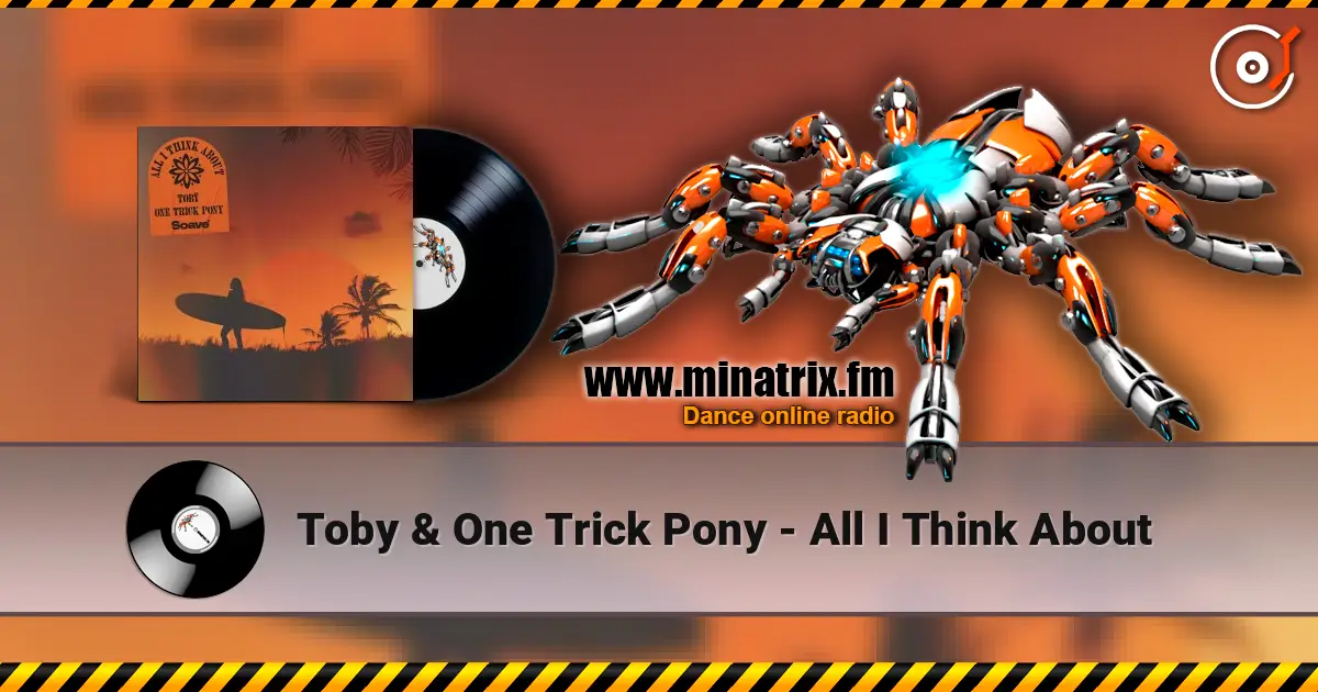 Toby & One Trick Pony - All I Think About 高品质在线收听 | Minatrix.FM