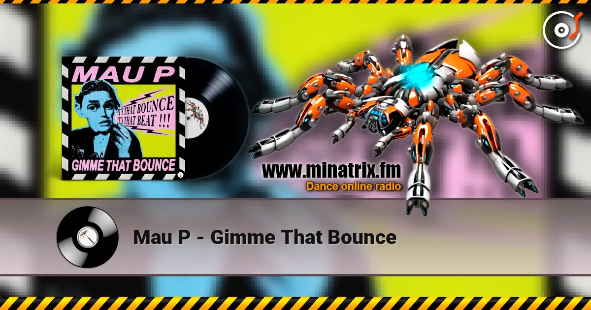 Mau P - Gimme That Bounce 高品质在线收听 | Minatrix.FM