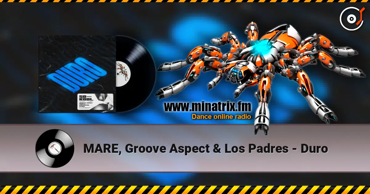 MARE, Groove Aspect & Los Padres - Duro 高品质在线收听 | Minatrix.FM