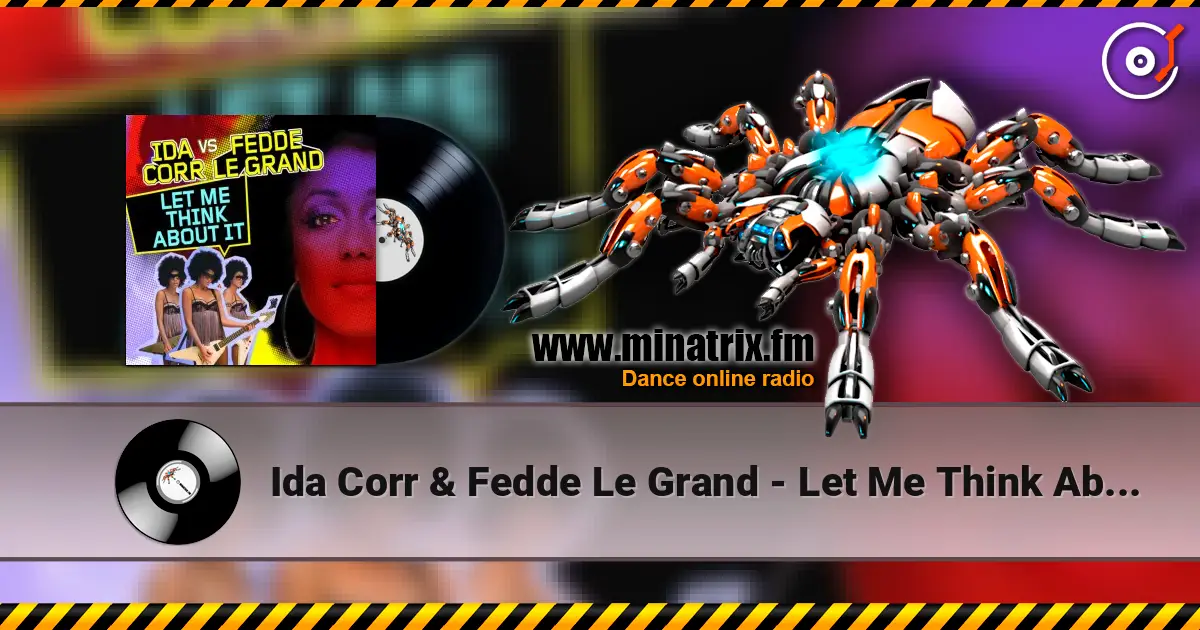 Ida Corr & Fedde Le Grand - Let Me Think About It 高品质在线收听 | Minatrix.FM