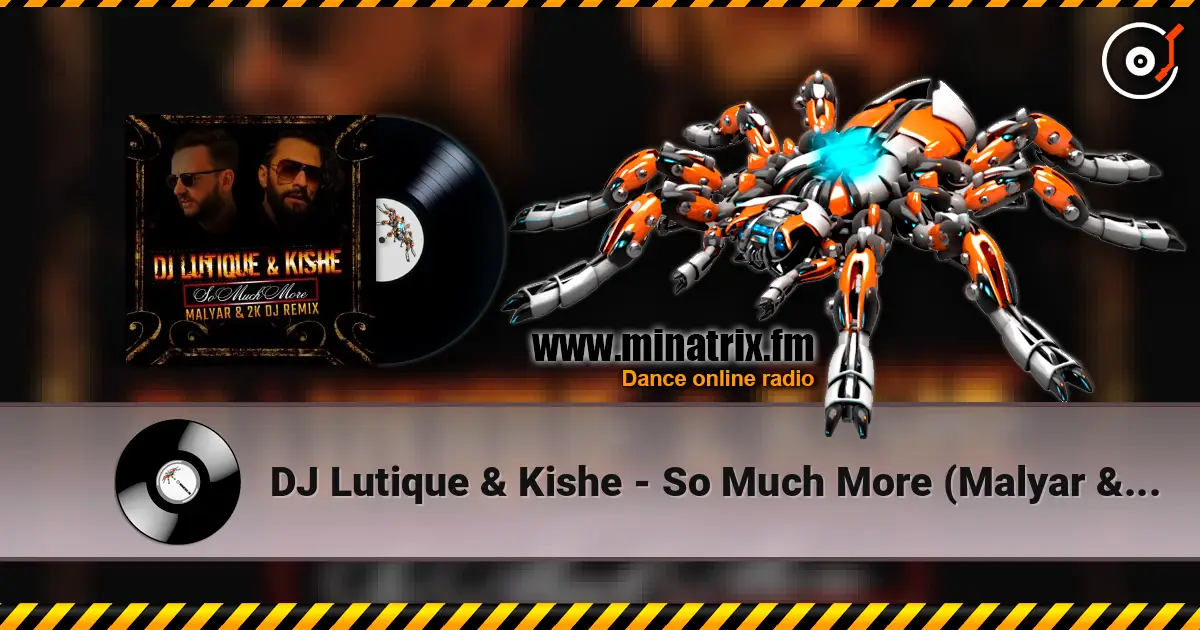 DJ Lutique & Kishe - So Much More (Malyar & 2K DJ Remix) 高品质在线收听 | Minatrix.FM