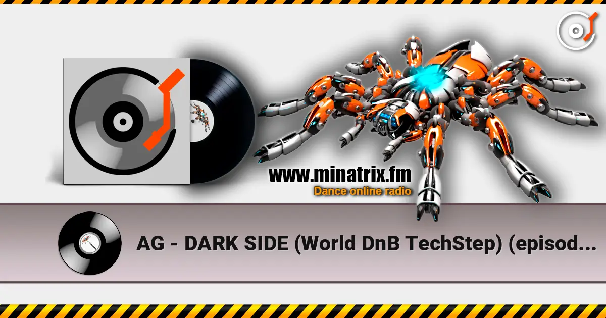 AG - DARK SIDE (World DnB TechStep) (episode 2) 高品质在线收听 | Minatrix.FM