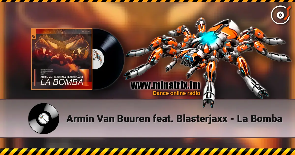 Armin Van Buuren feat. Blasterjaxx - La Bomba 高品质在线收听 | Minatrix.FM