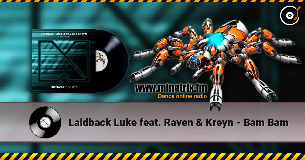 Laidback Luke feat. Raven & Kreyn - Bam Bam 高品质在线收听 | Minatrix.FM