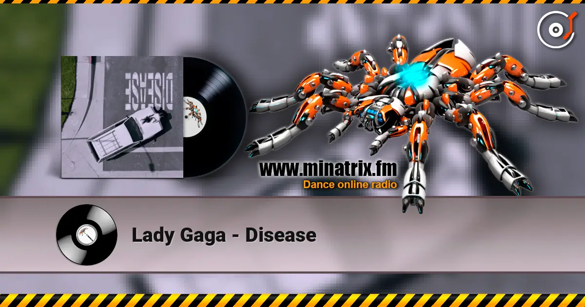 Lady Gaga - Disease 高品质在线收听 | Minatrix.FM